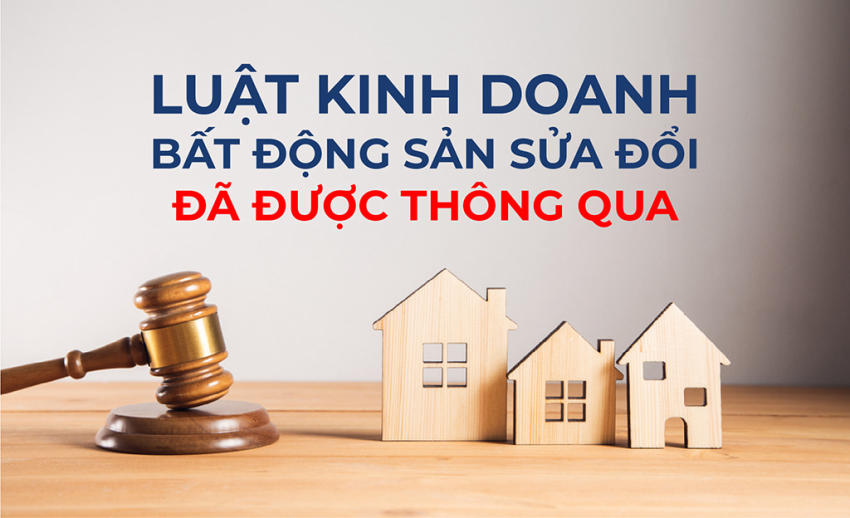 Luật kinh doanh bất động sản sửa đổi đã được thông qua và áp dụng